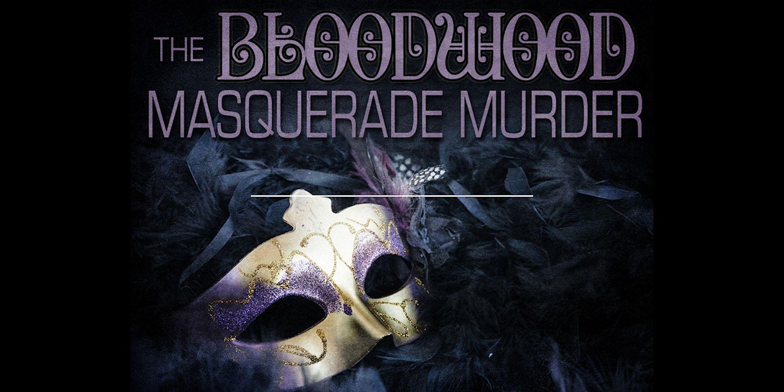The Bloodwood Masquerade Murder Mystery
