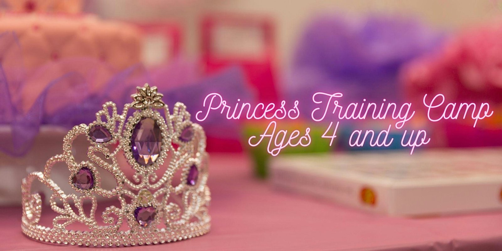 Princess Camp 2024 (ages 4 and up)