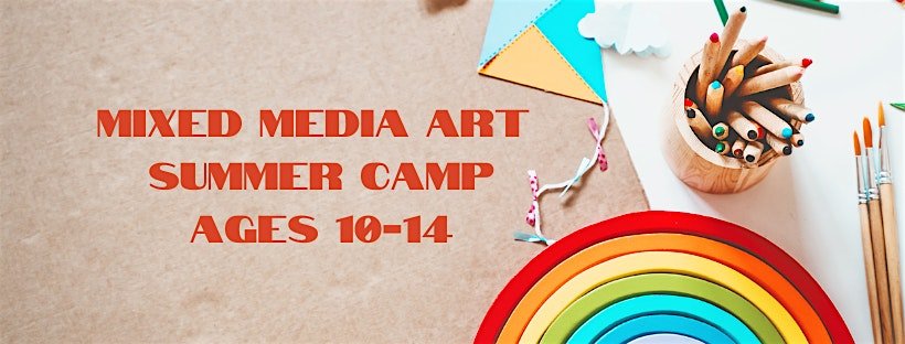 Mixed Media Art Camp: Ages 10-14
