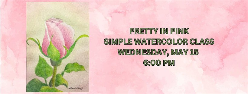 Pretty in Pink – Simple Watercolor & Colored Pencil Class