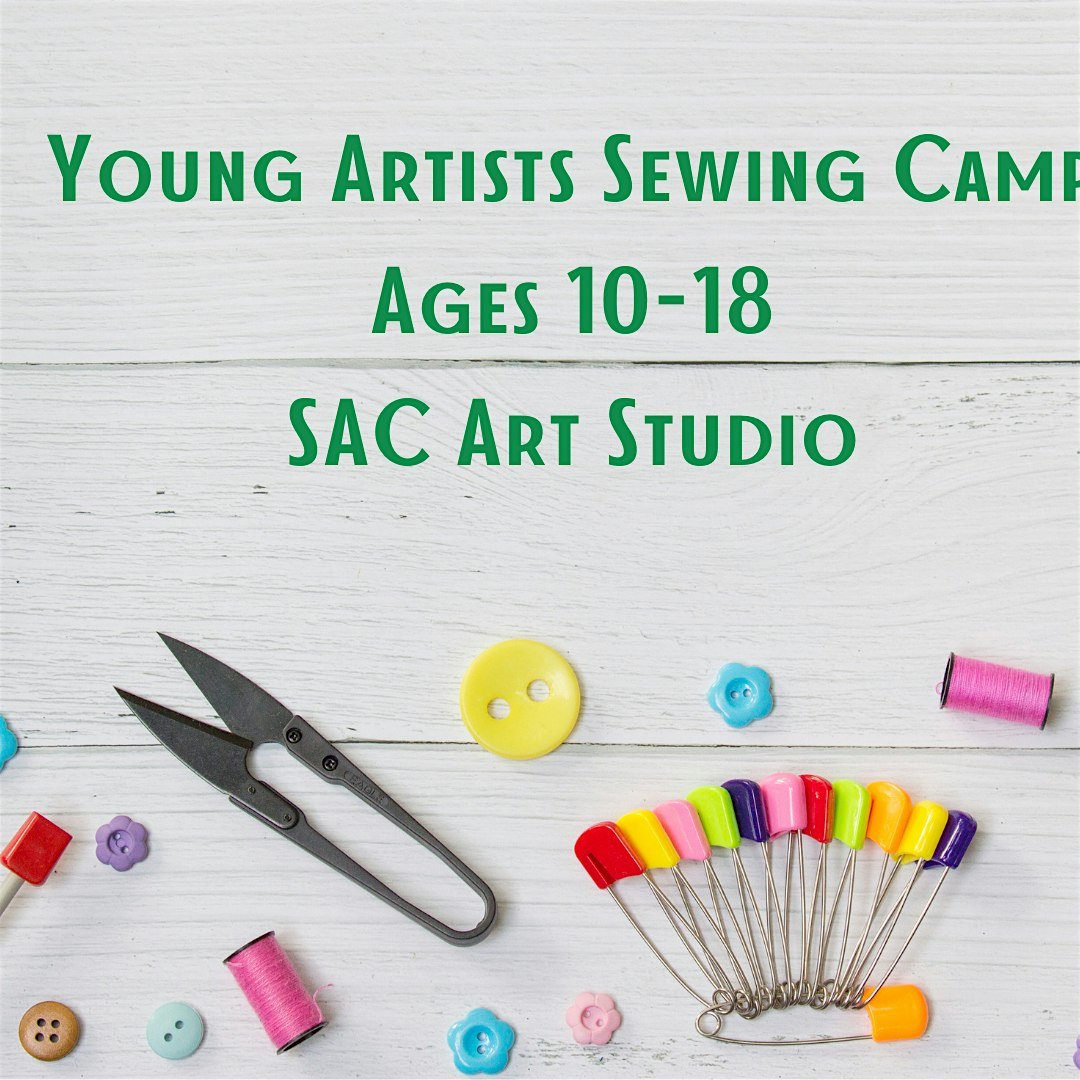 Young Artists Sewing Camp – Ages 10-18